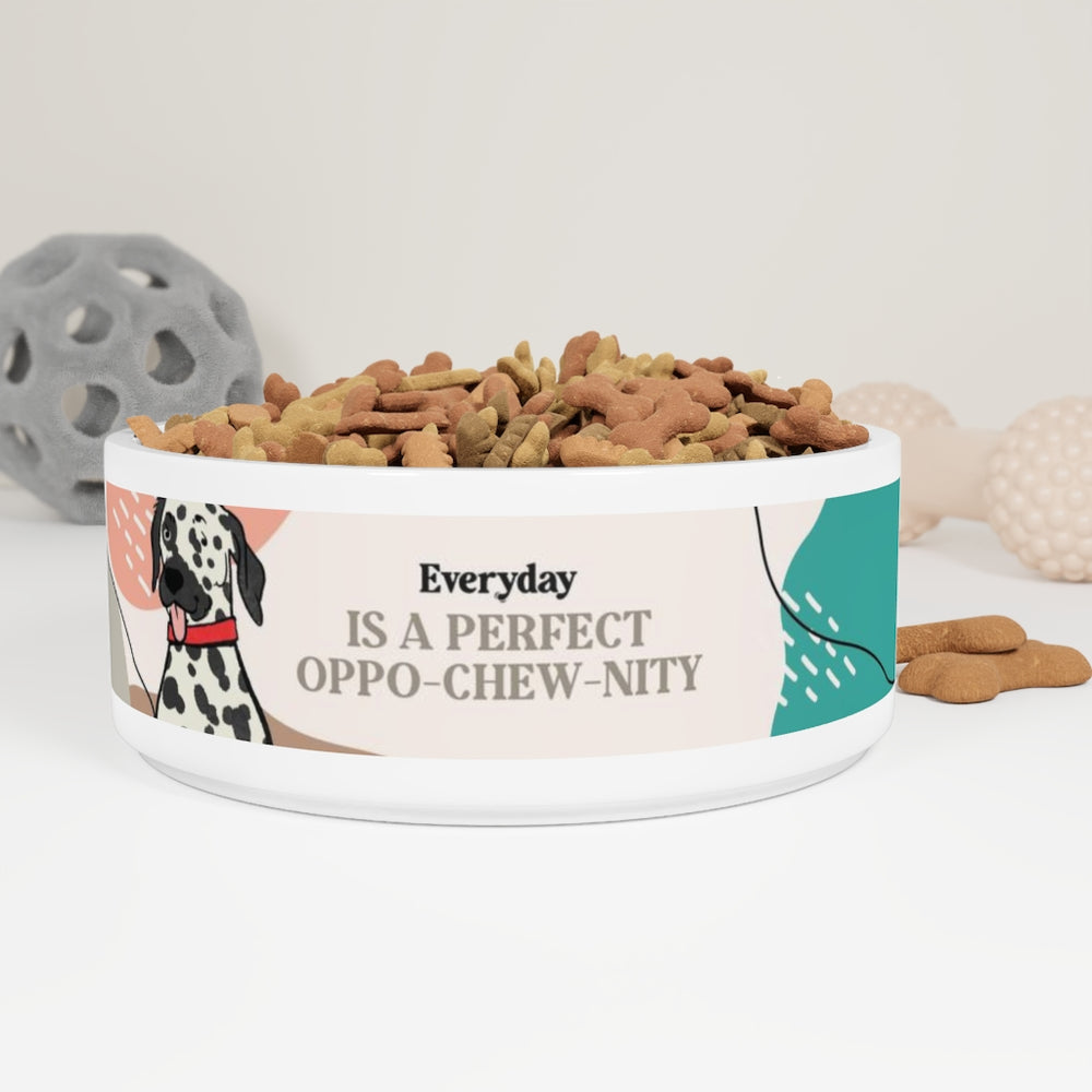 “Everyday Is A Perfect Oppo-chew-nity” Ceramic Bowl